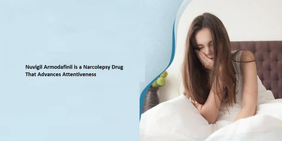 Nuvigil Armodafinil is a Narcolepsy Drug That Advances Attentiveness