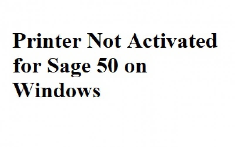 Printer Not Activated for Sage 50 on Windows