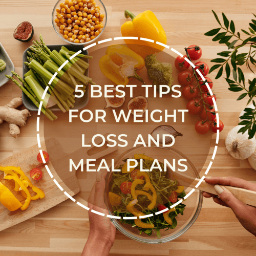 5 Best tips for Weight Loss and Meal Plans