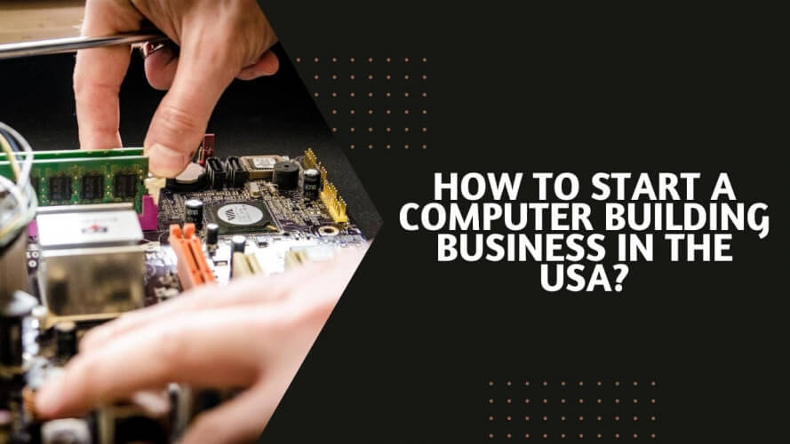 How to start a computer business in the USA?