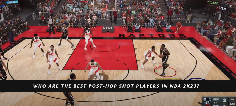 Who are the Best Post-Hop Shot Players in NBA 2K23?
