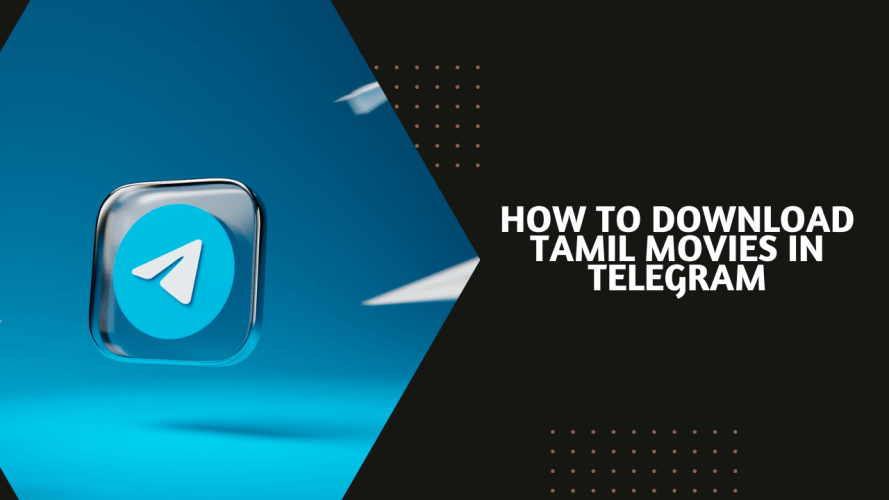 How to Download Tamil Movies on Telegram