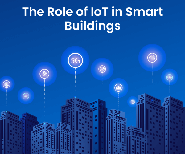 Connecting Spaces: The Role of IoT in Smart Buildings